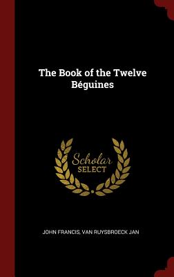 Seller image for The Book of the Twelve B�guines (Hardback or Cased Book) for sale by BargainBookStores