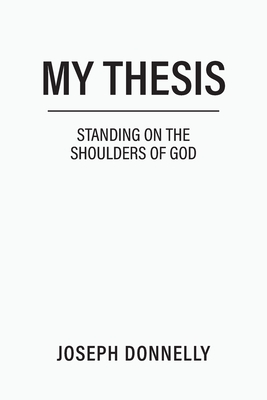 Seller image for My Thesis: Standing on the Shoulders of God (Paperback or Softback) for sale by BargainBookStores