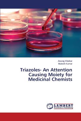 Seller image for Triazoles- An Attention Causing Moiety for Medicinal Chemists (Paperback or Softback) for sale by BargainBookStores