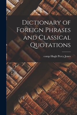 Seller image for Dictionary of Foreign Phrases and Classical Quotations (Paperback or Softback) for sale by BargainBookStores