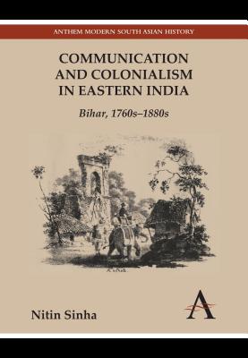 Bild des Verkufers fr Communication and Colonialism in Eastern India: Bihar, 1760s-1880s (Paperback or Softback) zum Verkauf von BargainBookStores