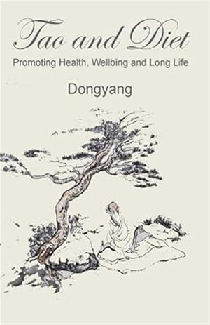 Bild des Verkufers fr Tao and Diet : Promoting Health, Wellbeing and Long Life zum Verkauf von GreatBookPricesUK
