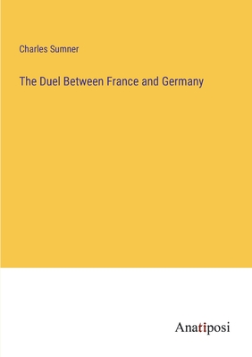 Imagen del vendedor de The Duel Between France and Germany (Paperback or Softback) a la venta por BargainBookStores