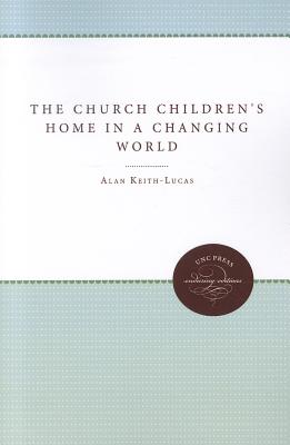 Seller image for The Church Children's Home in a Changing World (Paperback or Softback) for sale by BargainBookStores