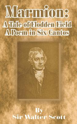 Bild des Verkufers fr Marmion: A Tale of Flodden Field, a Poem in Six Cantos (Paperback or Softback) zum Verkauf von BargainBookStores