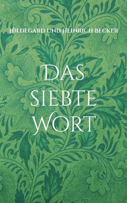 Seller image for Das siebte Wort: nach Gott Vater, Jesus Christus und Heiliger Geist (Paperback or Softback) for sale by BargainBookStores