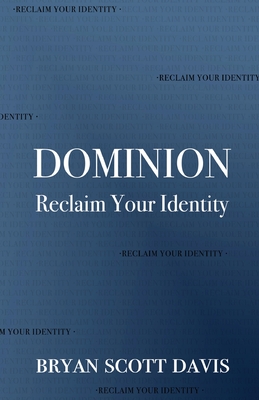 Imagen del vendedor de Dominion: Reclaim Your Identity (Paperback or Softback) a la venta por BargainBookStores