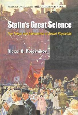 Seller image for Stalin's Great Science: The Times and Adventures of Soviet Physicists (Paperback or Softback) for sale by BargainBookStores