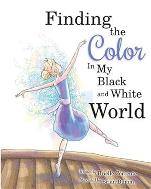 Image du vendeur pour Finding the Color in My Black and White World mis en vente par GreatBookPrices