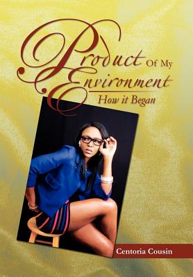 Seller image for Product of My Environment: How It Began (Hardback or Cased Book) for sale by BargainBookStores