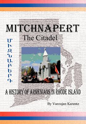 Seller image for Mitchnapert the Citadel: A History of Armenians in Rhode Island (Hardback or Cased Book) for sale by BargainBookStores