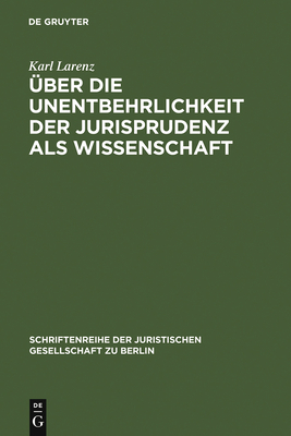 Seller image for �ber die Unentbehrlichkeit der Jurisprudenz als Wissenschaft (Hardback or Cased Book) for sale by BargainBookStores