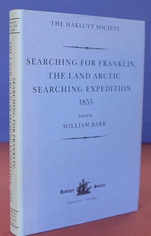 Searching for Franklin. The Land Artic Searching Expedition. James Anderson's and James Stewart's...