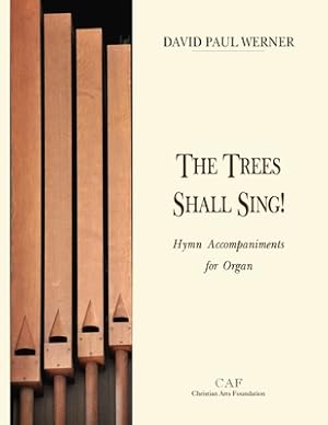 Seller image for The Trees Shall Sing!: Hymn Accompaniments for Organ (Paperback or Softback) for sale by BargainBookStores