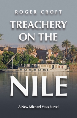 Immagine del venditore per Treachery on the Nile: A New Michael Vaux Novel (Paperback or Softback) venduto da BargainBookStores