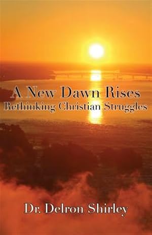 Seller image for A New Dawn Rises: Rethinking Christian Struggles for sale by GreatBookPrices