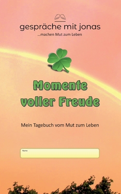 Seller image for Momente voller Freude: Mein Tagebuch vom Mut zum Leben (Paperback or Softback) for sale by BargainBookStores