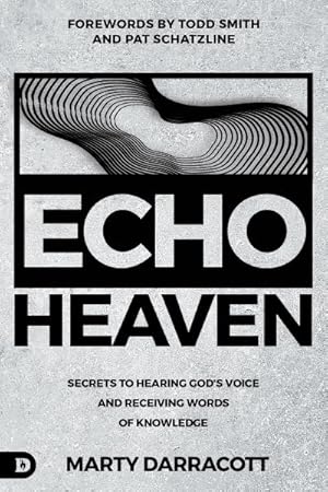 Imagen del vendedor de Echo Heaven : Secrets to Hearing God's Voice and Receiving Words of Knowledge a la venta por GreatBookPrices