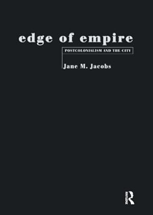 Imagen del vendedor de Edge of Empire : Postcolonialism and the City a la venta por GreatBookPrices