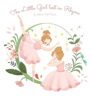 Seller image for The Little Girl Lost in Rhyme: A Captivating Illustrated Book of Poetry for Inspiring Creativity in Kids and Adults (Hardback or Cased Book) for sale by BargainBookStores