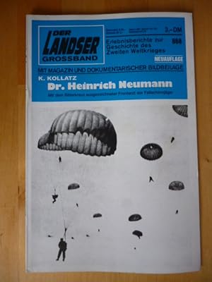 Der Landser. Grossband 868. Dr. Heinrich Neumann. Mit dem Ritterkreuz ausgezeichneter Frontarzt d...