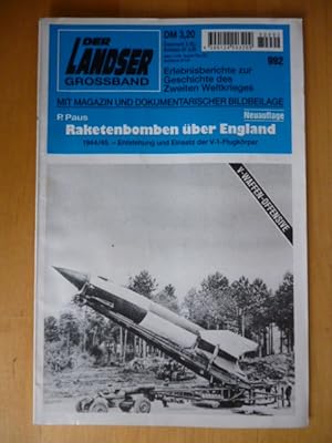 Der Landser. Grossband 992. Raketenbomben über England. 1944/45 - Entstehung und Einsatz der V-1-...
