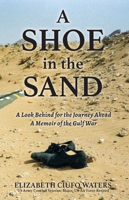 Immagine del venditore per A Shoe in the Sand: A Look Behind for the Journey Ahead - A Memoir of the Gulf War (Paperback or Softback) venduto da BargainBookStores