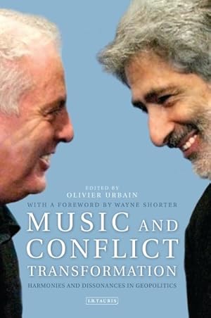 Immagine del venditore per Music and Conflict Transformation : Harmonies and Dissonances in Geopolitics venduto da GreatBookPrices