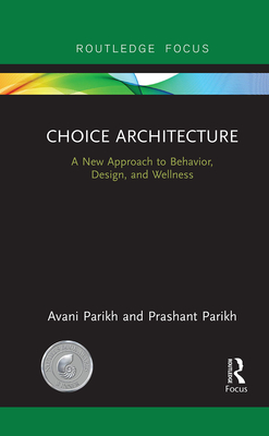 Seller image for Choice Architecture: A new approach to behavior, design, and wellness (Paperback or Softback) for sale by BargainBookStores