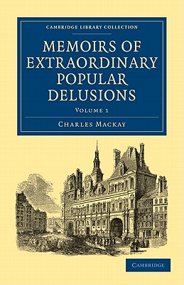 Image du vendeur pour Memoirs of Extraordinary Popular Delusions (Paperback or Softback) mis en vente par BargainBookStores