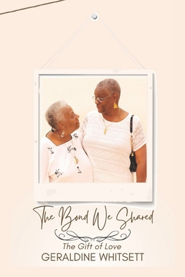 Seller image for The Bond We Shared: The Gift of Love (Paperback or Softback) for sale by BargainBookStores