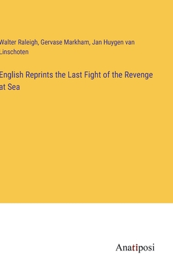 Imagen del vendedor de English Reprints the Last Fight of the Revenge at Sea (Hardback or Cased Book) a la venta por BargainBookStores