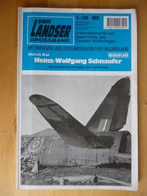 Der Landser. Grossband 888. Heinz-Wolfgang Schnaufer. Der erfolgreichste Nachtjäger des II. Weltk...