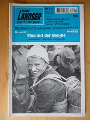 Der Landser. Grossband 989. Flug mit der Bombe. Hanna Reitsch - Testpilotin der Luftwaffe. Neuauf...