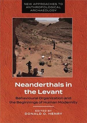 Bild des Verkufers fr Neanderthals in the Levant : Behavioural Organization and the Beginnings of Human Modernity zum Verkauf von AHA-BUCH GmbH