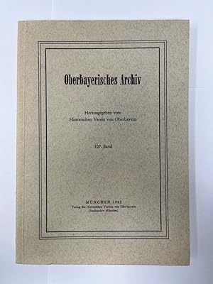 Bild des Verkufers fr Oberbayerisches Archiv - Band 107. Herausgegeben vom Historischen Verein von Oberbayern, zum Verkauf von Antiquariat REDIVIVUS