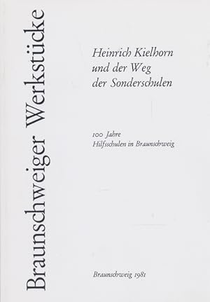 Bild des Verkufers fr Heinrich Kielhorn und der Weg der Sonderschulen. 100 Jahre Hilfsschulen in Braunschweig. zum Verkauf von Tills Bcherwege (U. Saile-Haedicke)