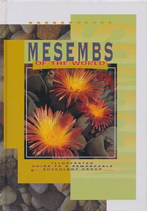 Imagen del vendedor de Mesembs of the world. Illustrated guide to a remarkable succulent group. a la venta por Tills Bcherwege (U. Saile-Haedicke)