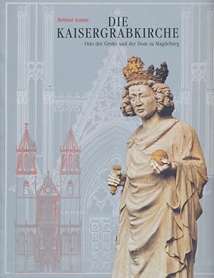 Bild des Verkufers fr Die Kaisergrabkirche. Otto der Groe und der Dom zu Magdeburg. zum Verkauf von Tills Bcherwege (U. Saile-Haedicke)