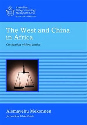 Seller image for West and China in Africa : Civilization Without Justice for sale by GreatBookPrices