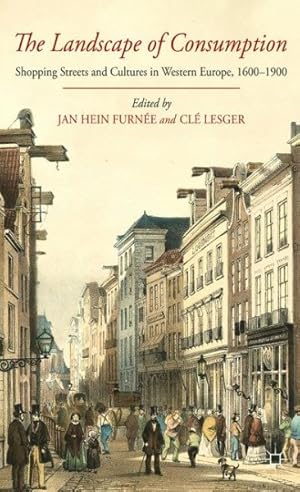 Imagen del vendedor de Landscape of Consumption : Shopping Streets and Cultures in Western Europe, 1600-1900 a la venta por GreatBookPrices