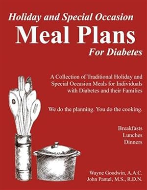 Seller image for Holiday and Special Occassion Meal Plans for Diabetes : A Collection of Holiday and Special Occassion Meal Plans for Type 1 and Type 2 Diabetics and Their Fammilies for sale by GreatBookPrices