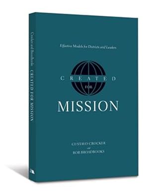 Imagen del vendedor de Created for Mission: Effective Models for Districts and Leaders a la venta por GreatBookPricesUK