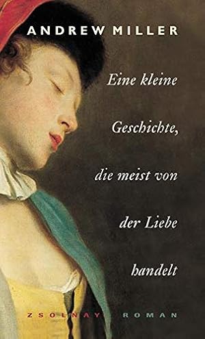 Imagen del vendedor de Eine kleine Geschichte, die meist von der Liebe handelt: Roman a la venta por Gabis Bcherlager