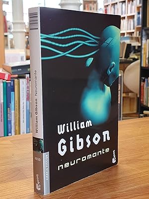 Neuromancer, aus dem Amerikanischen in das Spanische von Jose Arconada Rodriguez und Javier Ferre...