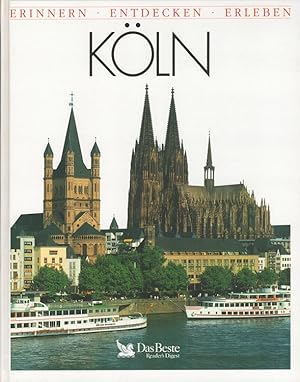 Seller image for Kln - Erinnern, entdecken, erleben Reise- und Geschichtsbuch for sale by Versandantiquariat Nussbaum