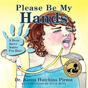 Imagen del vendedor de Please Be My Hands, a Book about Asking for Help a la venta por GreatBookPrices