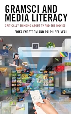 Seller image for Gramsci and Media Literacy : Critically Thinking About TV and the Movies for sale by GreatBookPrices