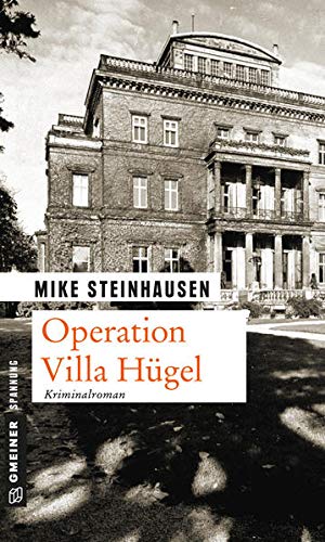 Bild des Verkufers fr Operation Villa Hgel: Kriminalroman (Zeitgeschichtliche Kriminalromane im GMEINER-Verlag) zum Verkauf von Gabis Bcherlager