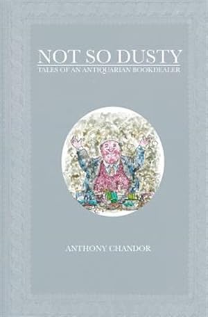 Immagine del venditore per Not So Dusty : Tales of an Antiquarian Bookdealer venduto da GreatBookPrices